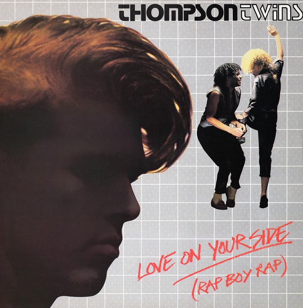 Thompson Twins - Love on your side (Rap Boy Rap / No Talkin)
