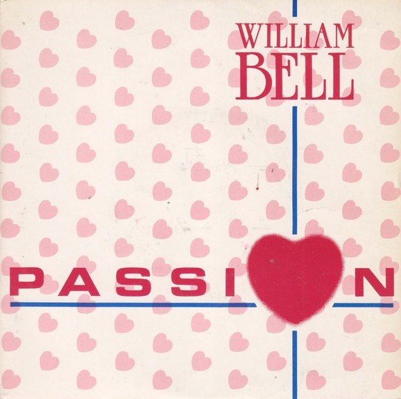 William Bell - Passion (The Froggy Mix / US LP Version) / Whatever You Want (12" Vinyl Record)
