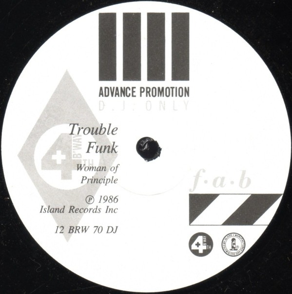 Trouble Funk - Woman of principle (5.07 Long Version) / Don't touch that stereo (10.50 Long Version) Promo