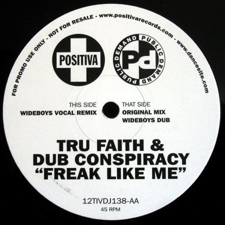 Tru Faith & Dub Conspiracy - Freak like me (Original mix / Wideboys Vocal Remix / Wideboys Dub) Promo