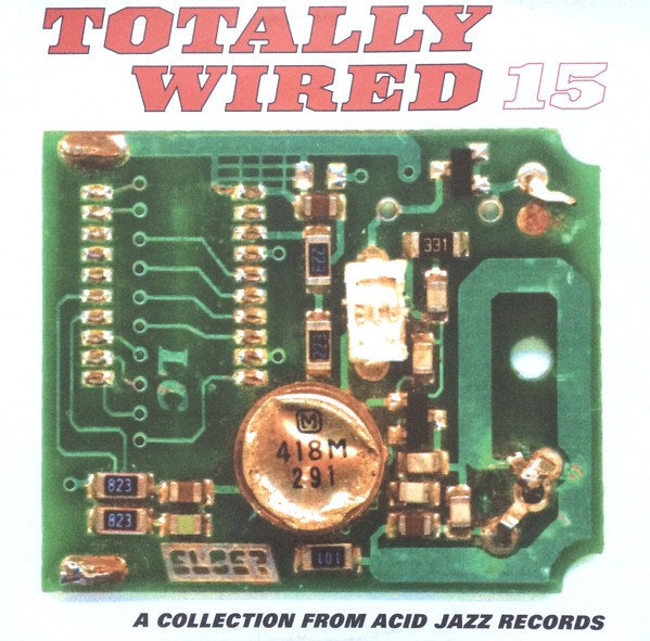 Totally Wired 15 - Compilation 2LP featuring tracks by Cloud 9, Corrina Joseph, Emporors New Clothes, Mother Earth feat Gregory