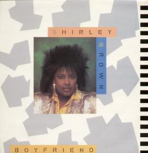 Shirley Brown - Boyfriend (LP Version) / Looking for the real thing (Remix)