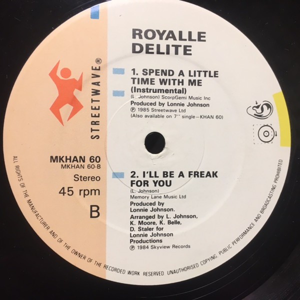 Royalle Delite - I'll be a freak for you (Full Length Version) / Spend a little time with me (Dance Version / Radio Edit / Instr