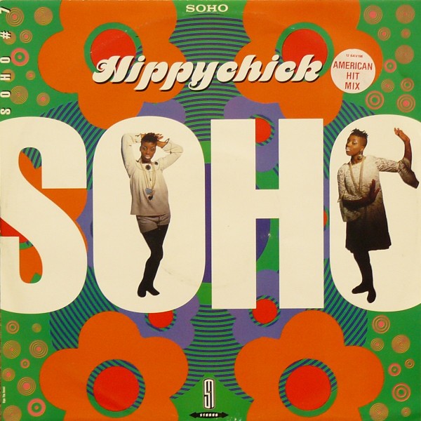 Soho - Hippychick (Extended) / Never Trust A Hippy / Happiness Is A Warm Hippy (12" Vinyl Record)
