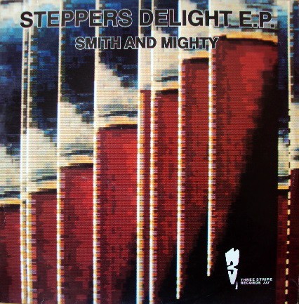 Smith & Mighty - Stepper's Delight E.P feat Too late / Rub / Give me your love / Killa