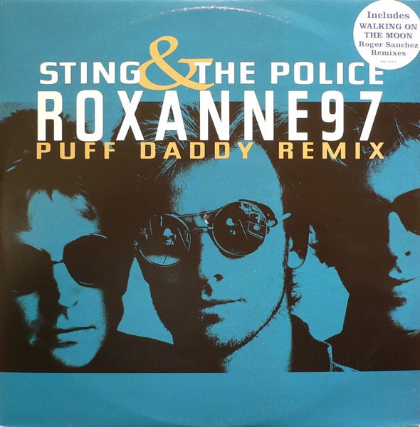 Sting & The Police - Roxanne 97 (Puff Daddy remix) / Walking on the moon (3 Roger Sanchez mixes) 12" Vinyl Record