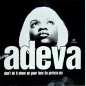 Adeva - Dont let it show on your face (Perfecto mix / Smack Productions mix / TGIF mix / Dub mix) 12" Vinyl Record