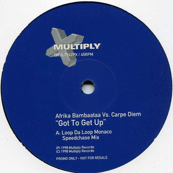 Afrika Bambaataa vs Carpe Diem - Got to get up (Loop Da Loop Monaco Speedchase mix / Wide Reciever mix) 12" Vinyl Record Promo