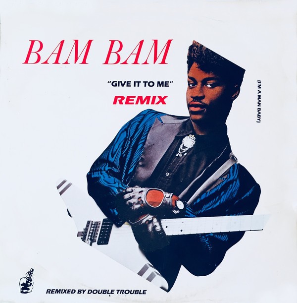 Bam Bam - Give it to me (Original Version / Instrumental / Double Trouble Extended Remix) 12" Vinyl Record