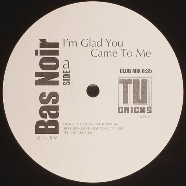 Bas Noir - Im glad you came to me (Club mix / Dub mix) 12" Vinyl Record