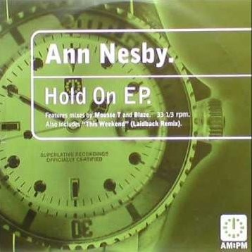 Ann Nesby - Hold on (Mousse T Garage mix / Mousse T Hard Soul Remix / Klub Head mix) / This weekend (Blaze Mix) 12" Vinyl Record