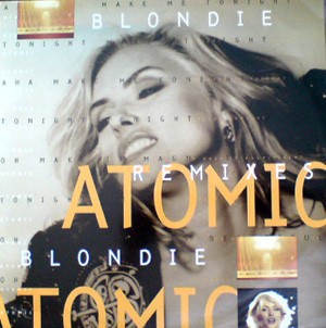 Blondie - Atomic (Diddys 12inch mix / Diddy mix / Alan Thompson mix / XE New Disco mix) 12" Vinyl Record