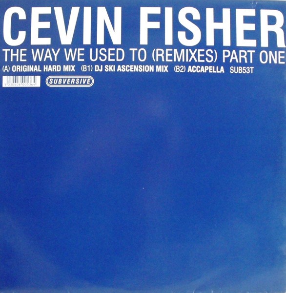 Cevin Fisher - The way we used to (Original Hard mix / DJ Ski Ascension mix / Full Acappella) 12" Vinyl Record