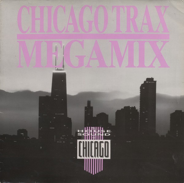 Chicago Trax - House Sound of Chicago Megamix (4 Mixes) 12" Vinyl Record