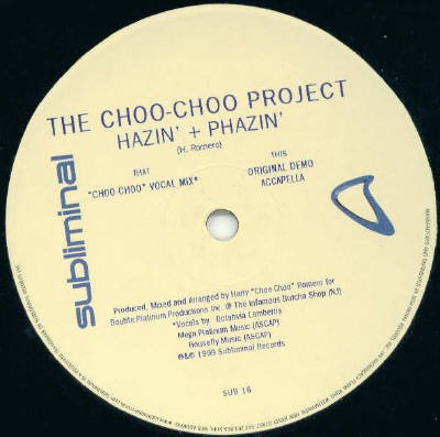Choo Choo Project - Hazin & Phazin (Choo Choo Vocal mix / Original Demo mix / Acappella) 12" Vinyl Record