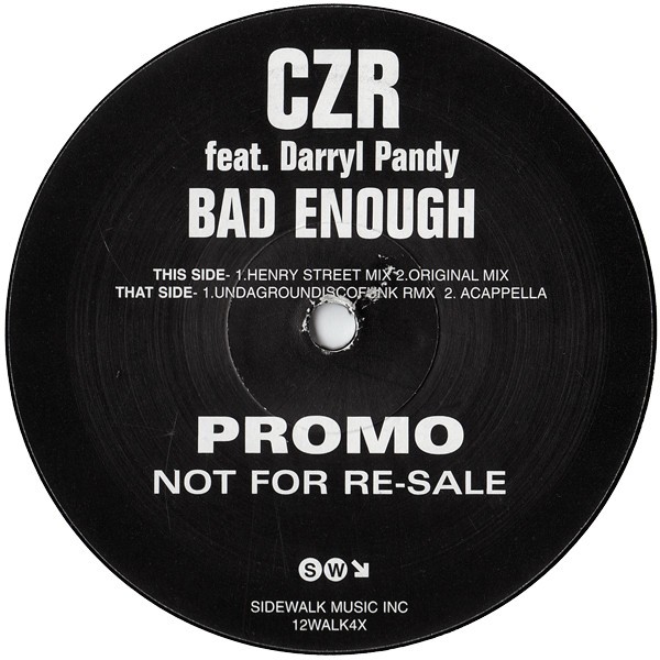 CZR featuring Darryl Pandy - Bad enough (Original / Henry Street mix / Underground Remix / Acappella) 12" Vinyl Record Promo