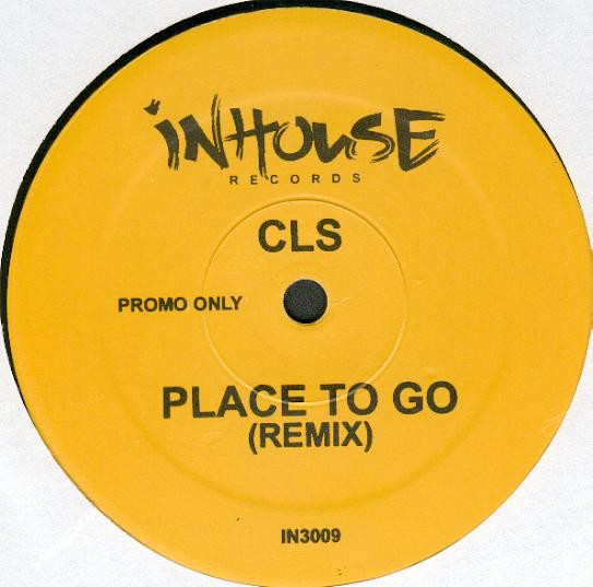 CLS - Place to go (Remix / Tee's Mix) 12" Vinyl Record Promo