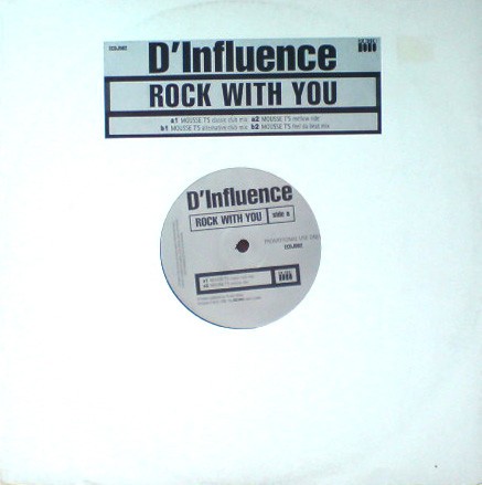 D Influence - Rock with you (Classic Club mix / Mellow Ride / Alternative Club mix / Feel Da Beat mix) 12" Vinyl Record Promo