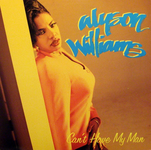 Alyson Williams - Cant have my man (LP Mix / Instrumental) / Your love is all i need / Shes not your fool (US 12" Vinyl Record)