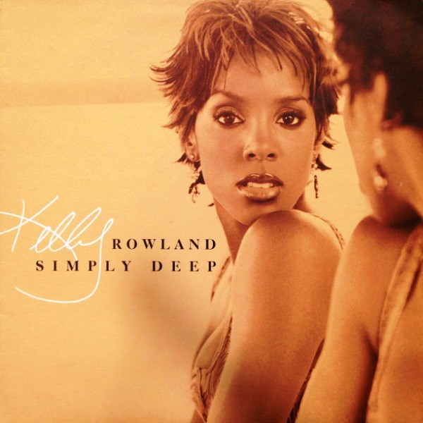 Kelly Rowland - Simply Deep LP Sampler feat Stole  / Cant nobody / Past 12 (7 Track LP Sampler)