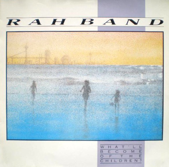 Rah Band - What'll become of the children (Extended Mix / Apocamix) / Float (Bubble mix) / Out on the edge (12" Vinyl Record)
