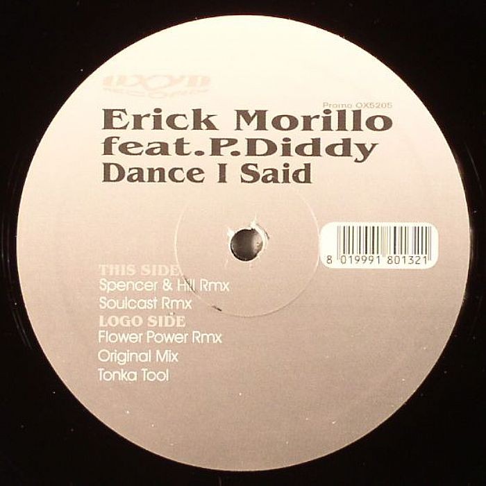 Erick Morillo feat P Diddy - Dance i said (Original mix / Spencer & Hill Remix / Soulcast Remix / Flower Power Remix / Tool)