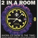 2 In A Room - Ahora es (Now is the time) 2 Bottom Dollar Nixes / 2 Original Mixes / Acapella (Vinyl 12")