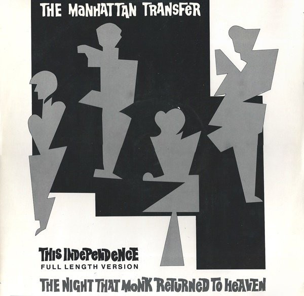 Manhattan Transfer - This independence (Full Length Version) / The night that monk returned to heaven (12" Vinyl Record)