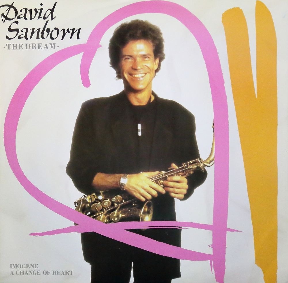 David Sanborn - A change of heart (LP Version) / The dream (LP Version) / Imogene (LP Version) 12" Vinyl Record