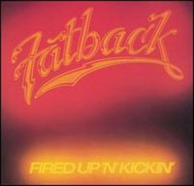 Fatback - Fired Up N Kickin LP featuring Im fired up / Boogie freak / At last / I like girls (7 Track Vinyl LP)