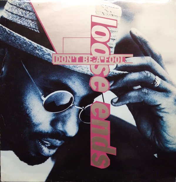 Loose Ends - Dont be a fool (Extended version / Twilight Firm Remix) / Lets wax a fatty (Vinyl)
