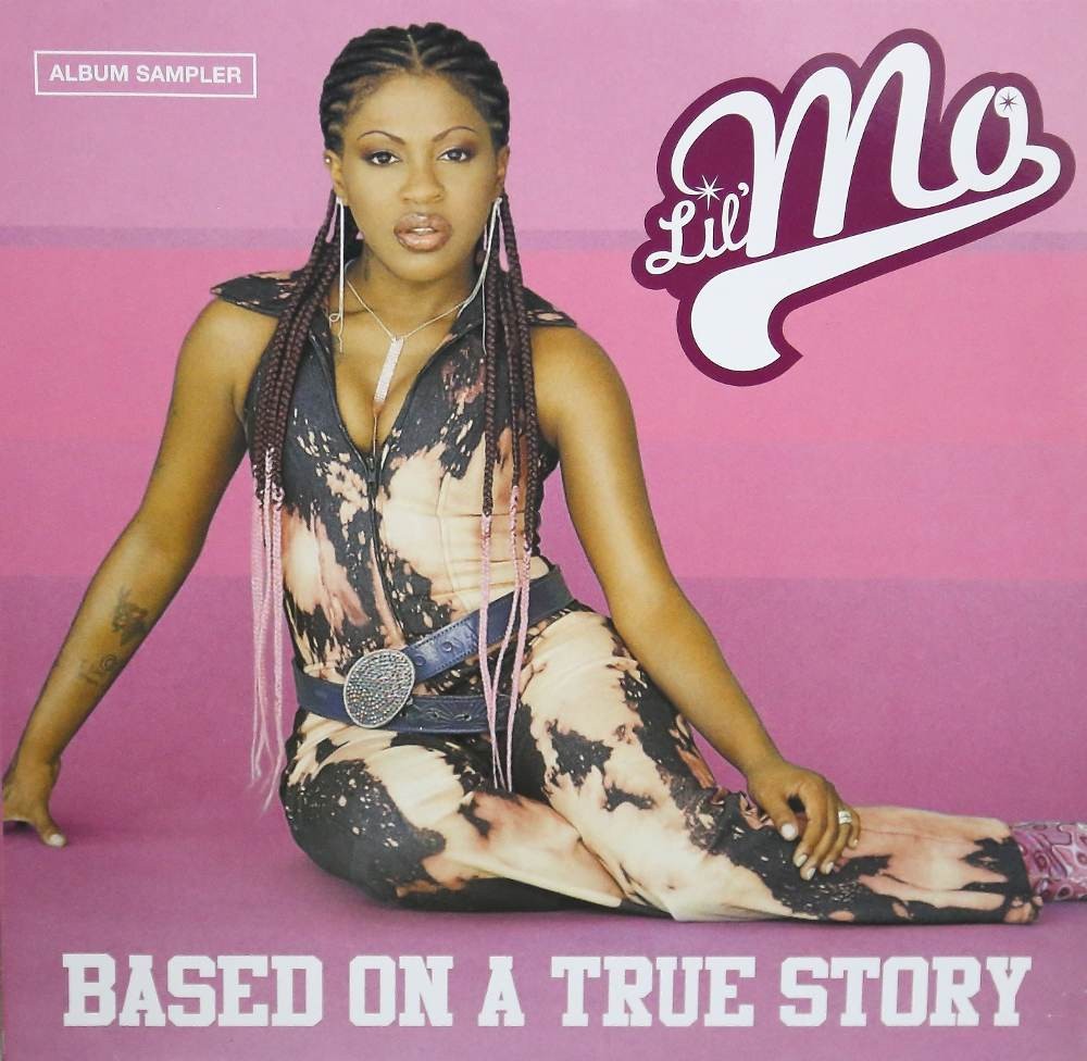 Lil Mo - Based on a true story LP (6 track LP Sampler) inc Player not the game / I aint gotta / Gangsta and Friends (Promo)