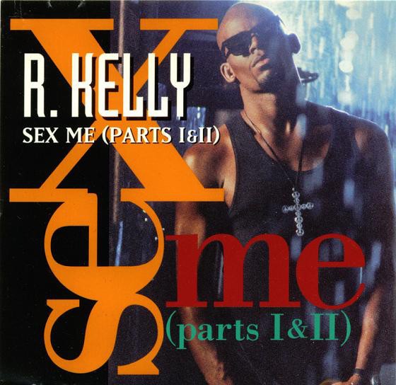 R Kelly - Sex me (LP Version / Extended Street Version) / Born into the 90s (Remix) / Definition of a hotti (Remix)