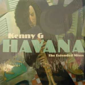 Kenny G - Havana (Tony Moran Club Mix / Tony Moran Dub / Todd Terry Freeze Mix / Todd Terry Havana Dub)