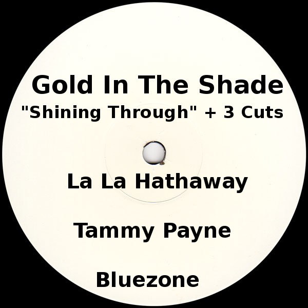 Gold In The Shade - Shining Through (Original Version) plus Lala Hathaway / Tammy Payne / Bluezone (Lisa Stansfield) Vinyl