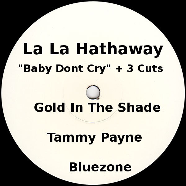 Lala Hathaway - Baby Dont Cry (Frankie Knuckles Mix) plus Bluezone / Tammy Payne / Gold In The Shade (Vinyl)