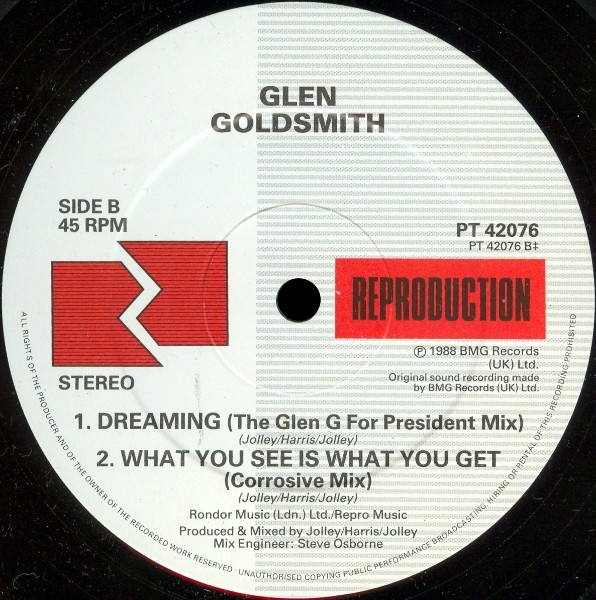 Glen Goldsmith - Dreaming (Glen G For President mix) / What you see is what you get (Long Version / Corrosive mix)