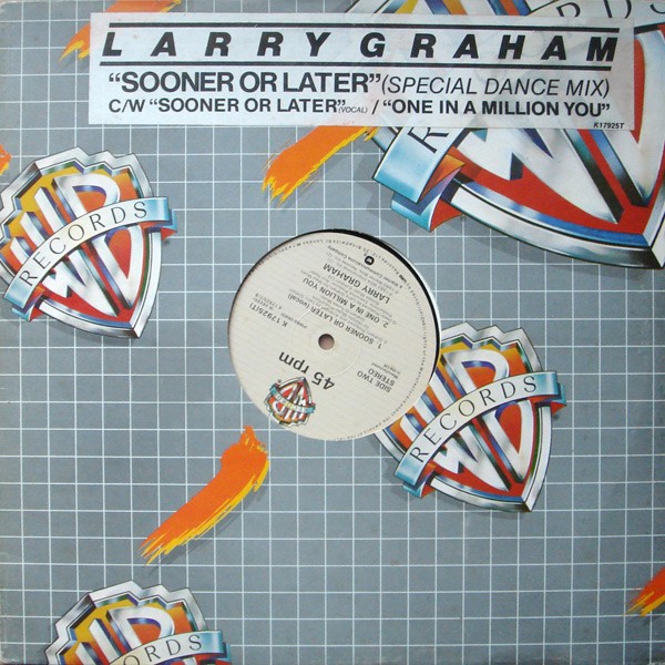 Larry Graham - Sooner or later (Special Dance mix / Extended Vocal Mix) / One in a million you (LP Version)