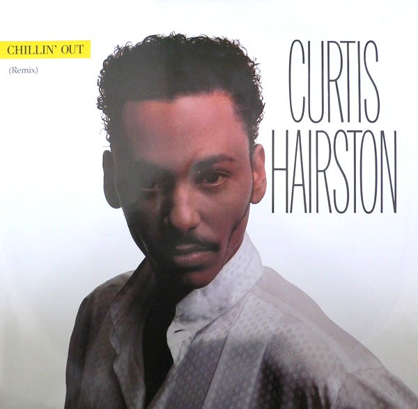 Curtis Hairston - Chillin out (Remix / Vocal Dub / Remix Edit) / Hold on (12" Vinyl Record)