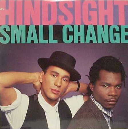 Hindsight - Small change (Corn Xchange Mix / Cameron Paul Remix / Backhander Dub / 7" Mix) 12" Vinyl Record