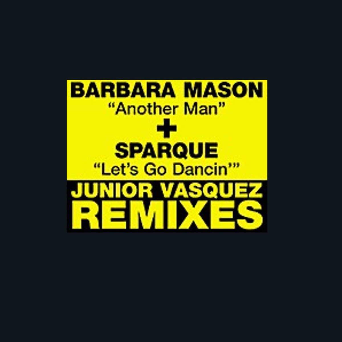 Sparque - Lets go dancin ( Junior Vasques Discoverse Remix) / Barbara Mason - Another man (Junior Vasquez Discoverse Remix)