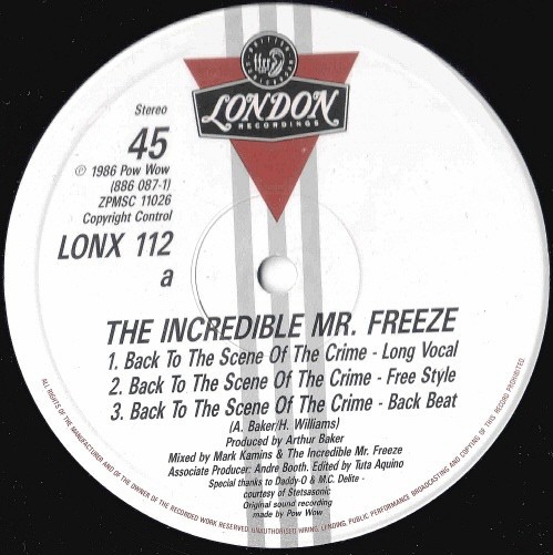 Incredible Mr Freeze - Back to the scene of the crime (Long Vocal mix / Freestyle mix / Backbeat mix / Freezes Theme) Vinyl