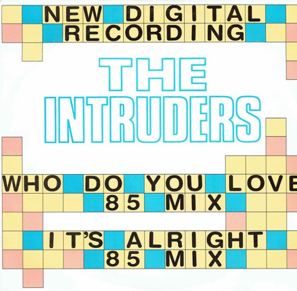 Intruders - Who do you love (Butch Ingram 85 mix) / Its alright (Butch Ingram 85 mix)