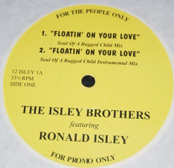 Isley Brothers - Floatin on your love (Staten Isle Mix / Inst / Soul Of A Rugged Chuild Remix / Inst) Vinyl Promo