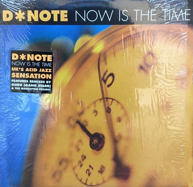 D Note - Now is the time (Guru's Down Low mix / 3 Manhattan Project Mixes / DJ Smash Mixes) 12" Vinyl