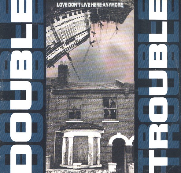 Double Trouble - Love Don't live here (Club mix / Back To Bassics mix) / Do your thing