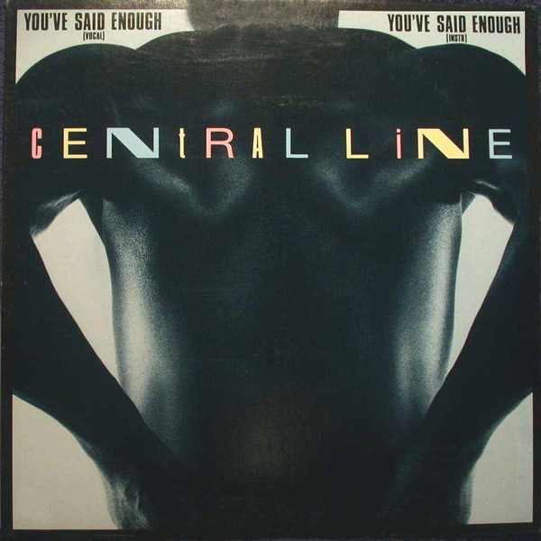 Central Line - You've said enough (Extended Vocal mix / Instrumental) / Breaking point