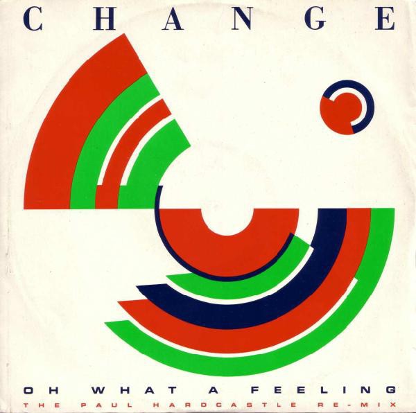 Change - Oh What A Feeling (Paul Hardcastle Remix / Original Version) 12" Vinyl Record