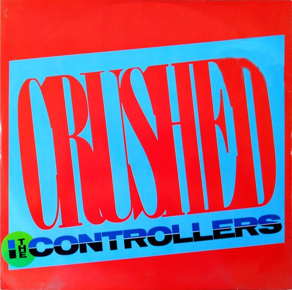 Controllers - Crushed (Edit) / Nothing can stop this feeling / Undercover lover (Long Version) 12" Vinyl Record