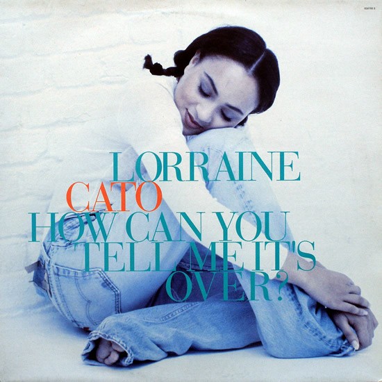 Lorraine Cato - How can you tell me it's over (Simon Law 12" mix / Club mix / Lovers Rock 12inch mix / Masterpiece 12inch mix)